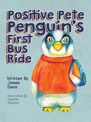cover image of Positive Pete Penguin's First Bus Ride